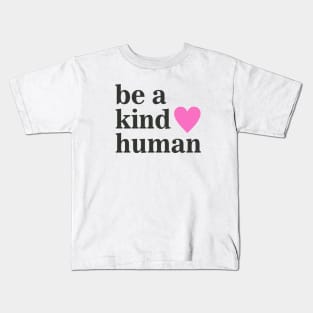 Be a Kind Human Kids T-Shirt